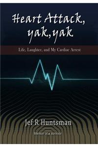 Heart Attack, Yak, Yak