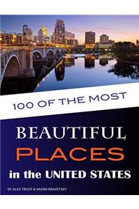 100 of the Most Beautiful Places in the United States