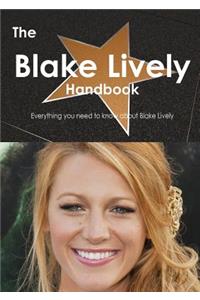 The Blake Lively Handbook - Everything You Need to Know about Blake Lively