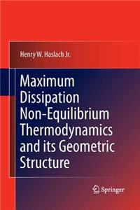 Maximum Dissipation Non-Equilibrium Thermodynamics and Its Geometric Structure