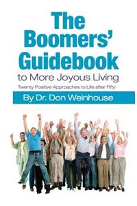 Boomers' Guidebook to More Joyous Living