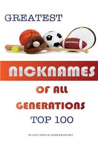 Greatest Nicknames of All Generations