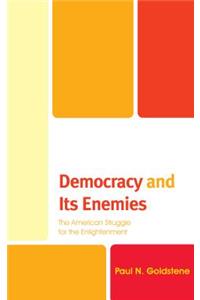 Democracy and Its Enemies