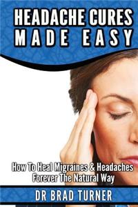 HEADACHE CURES MADE EASY