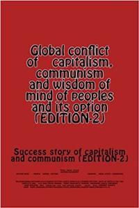 Global Conflict: Capitalism, Communism and Wisdom of Mind of Peoples and Its Option