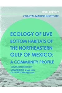 Ecology of Live Botton Habitats of the Northeastern Gulf of Mexico