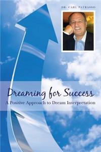 Dreaming for Success: A positive approach to dream interpretation