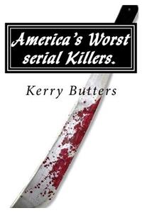 America's Worst serial Killers.