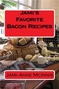 Jami's Favorite Bacon Recipes