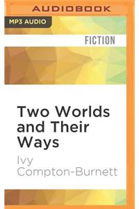 Two Worlds and Their Ways