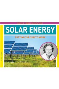 Solar Energy: Putting the Sun to Work