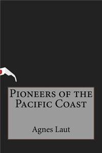 Pioneers of the Pacific Coast