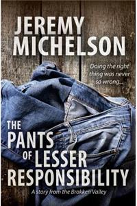 Pants of Lesser Responsibility