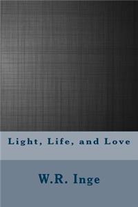 Light, Life, and Love