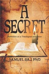 Secret - Reflection on a Theological Innovation