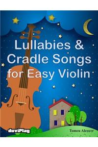 Lullabies & Cradle Songs for Easy Violin