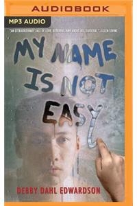 My Name Is Not Easy