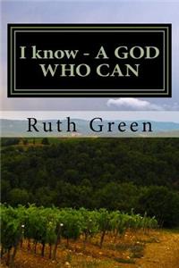 I know - A GOD Who Can