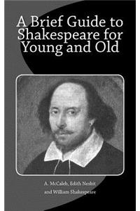 Brief Guide to Shakespeare for Young and Old