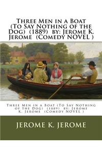 Three Men in a Boat (To Say Nothing of the Dog) (1889) by