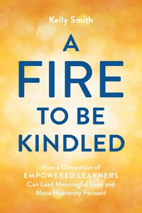 Fire to Be Kindled