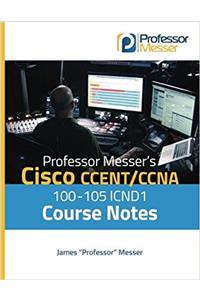 Professor Messer's Cisco CCENT/CCNA 100-105 ICND1 Course Notes