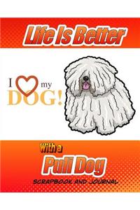 Life Is Better With A Puli Dog Scrapbook and Journal: Dog Vaccination Record, Puppy Baby Book and Memory Book