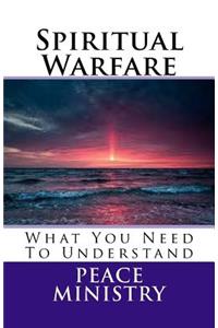 Spiritual Warfare - What You Need To Understand