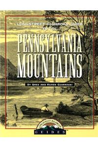 Longstreet Highroad Guide to the Pennsylvania Mountains