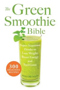 Green Smoothie Bible