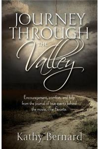 Journey Through the Valley: Encouragement, Comfort and Help from the Journal of True Events Behind the Movie, the Favorite: Encouragement, Comfort and Help from the Journal of True Events Behind the Movie, the Favorite