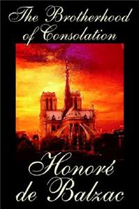 The Brotherhood of Consolation by Honore de Balzac, Fiction, Classics