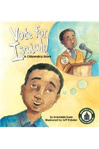 Vote for Isaiah!: A Citizenship Story