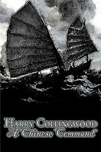 A Chinese Command by Harry Collingwood, Fiction, Action & Adventure