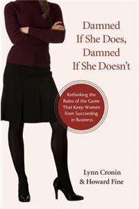 Damned If She Does, Damned If She Doesn't