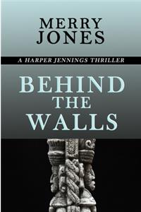 Behind the Walls