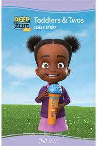 Deep Blue Kids Toddlers & Twos Class Stuff Fall 2017