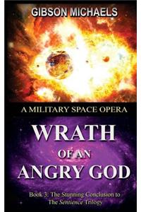 Wrath of an Angry God: Book-3 in the Sentience Trilogy