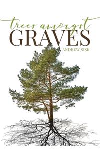 Trees Amongst Graves