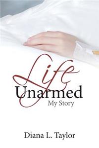 Life Unarmed