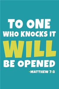 To One Who Knocks It Will Be Opened - Matthew 7