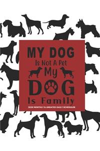 My Dog Is Family: Large 2020 Planner Gift For Dog Sitter- Monthly and Undated Daily Organizer