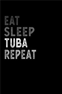 Eat Sleep Tuba Repeat Funny Musical Instrument Gift Idea