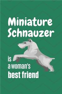 Miniature Schnauzer is a woman's Best Friend