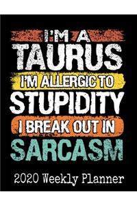 I'm a Taurus, I'm Allergic To Stupidity, I Break Out in Sarcasm