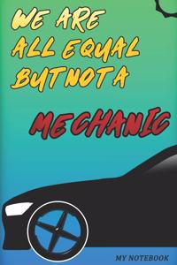 We Are Not Equal A Mechanic