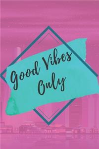 Good vibes only NOTEBOOK