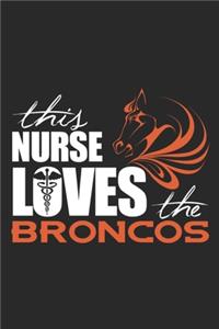 This Nurse Loves the Broncos / Funny Notebook for Football, Broncos Journal gift