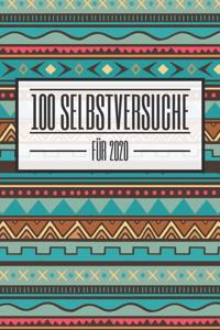 100 Selbstversuche für 2020: Ein Buch gefüllt mit 100 verschiedenen 30-Tages-Challenges - Mit diesem Buch kannst du dich neu entdecken und neue Herausforderungen meistern - Mit 