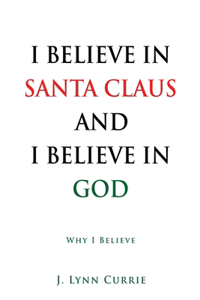 I Believe in Santa Claus and I Believe in God